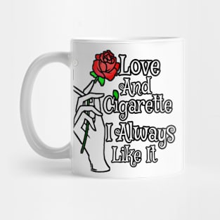 Love And Cigarette l Always Like It Mug